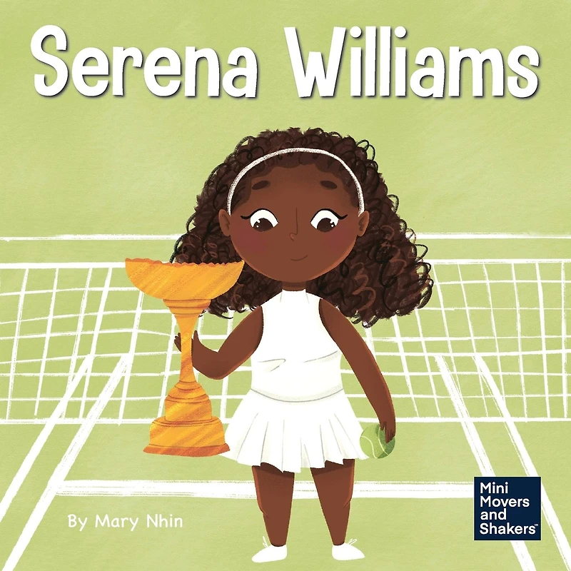 Serena Williams: a Kid's Book About Mental Strength and Cultivating Champion Mindset