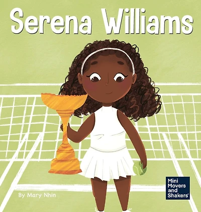 Serena Williams: a Kid's Book About Mental Strength and Cultivating Champion Mindset