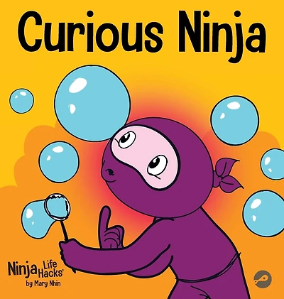 Curious Ninja: A Social Emotional Learning Book For Kids About Battling Boredom and New Things
