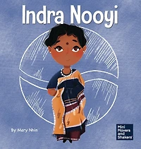 Indra Nooyi: A Kid's Book About Trusting Your Decisions