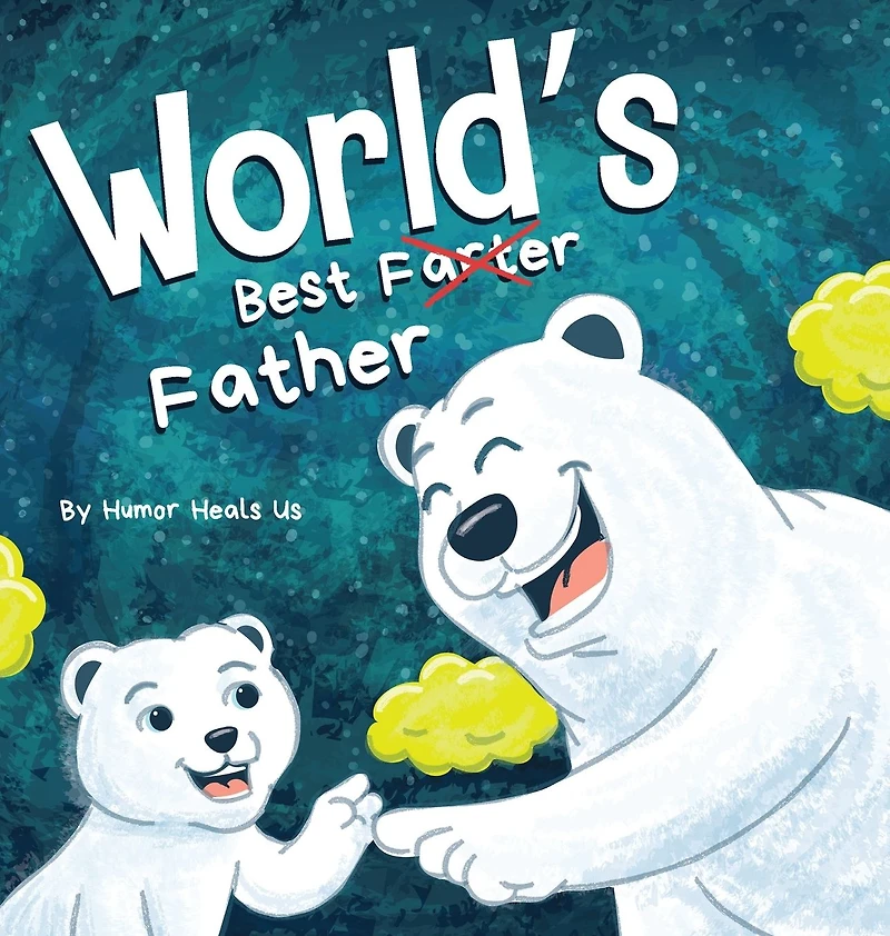 World's Best Father: a Funny Rhyming, Read Aloud Story Book for Kids and Adults About Farts Farting Father, Perfect Father's Day Gift