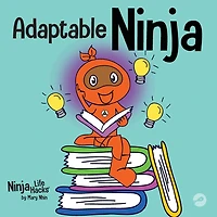 Adaptable Ninja: A Children's Book About Cognitive Flexibility and Set Shifting Skills