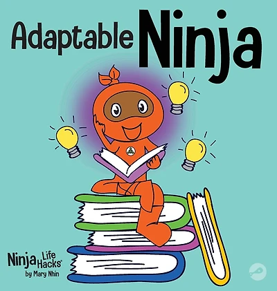 Adaptable Ninja: A Children's Book About Cognitive Flexibility and Set Shifting Skills