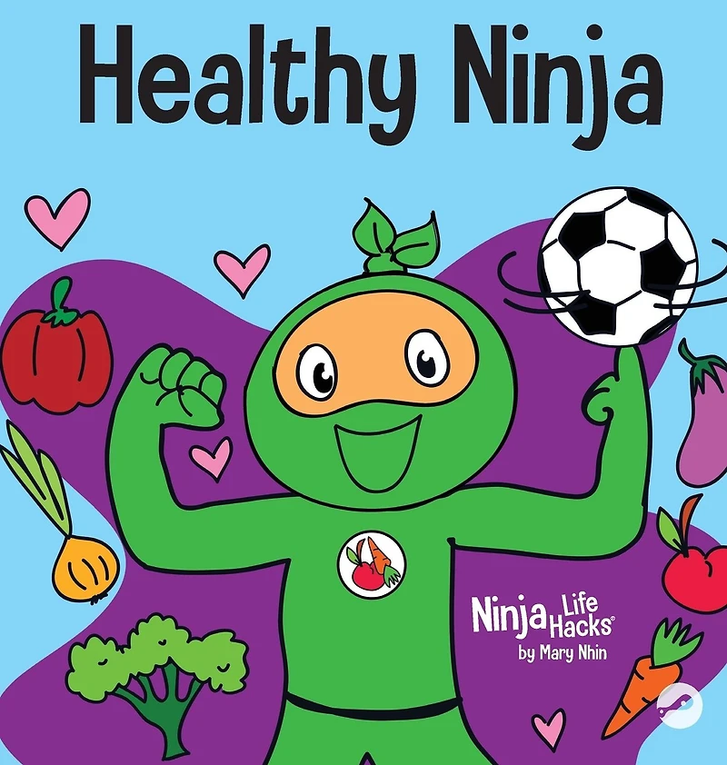 Healthy Ninja: A Children's Book About Mental, Physical, and Social Health