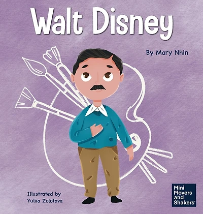 Walt Disney: A Kid's Book About Making Your Dreams Come True