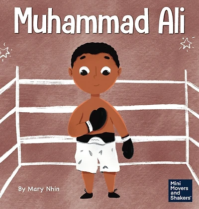 Muhammad Ali: A Kid's Book About Being Courageous