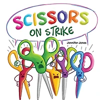 Scissors on Strike: A Funny, Rhyming, Read Aloud Kid's Book About Respect and Kindness for School Supplies
