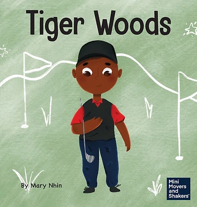 Tiger Woods: a Kid's Book About Overcoming Personal Challenges and Speech Disorder