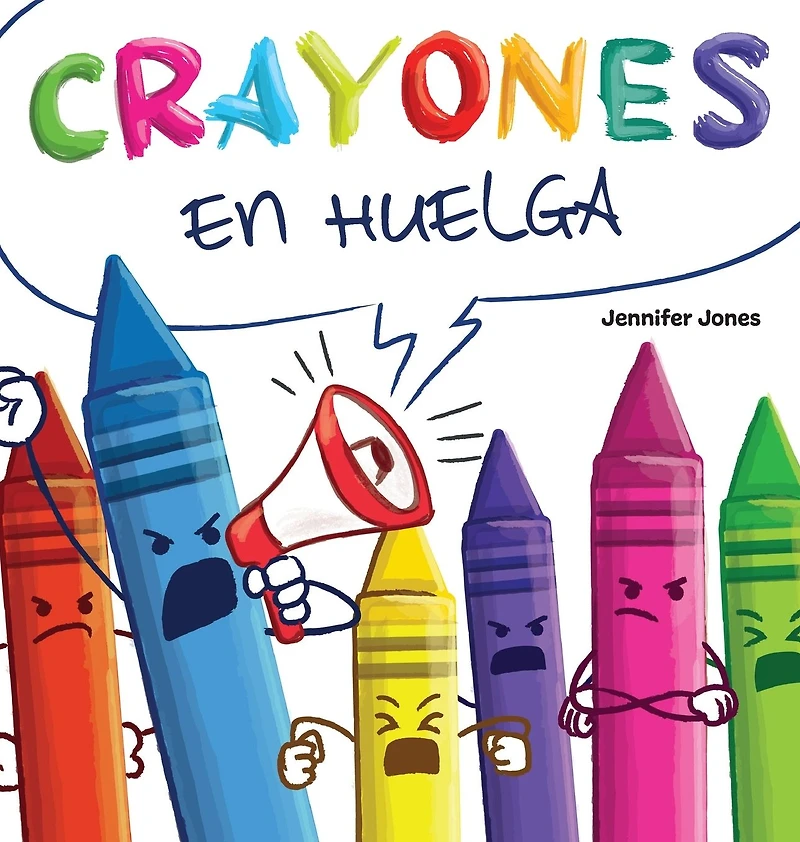 Crayones en Huelga: Un libro infantil divertido, con rimas y le�do en voz alta sobre el respeto y la amabilidad por los �tiles escolares