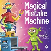 Magical Mistake Machine: A Children's Book About Failing Forward