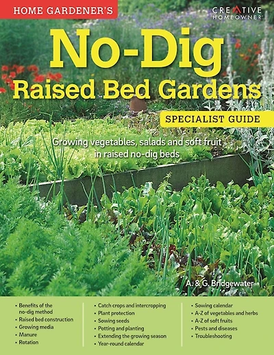 No-Dig Raised Bed Gardens: Specialist Guide: Growing vegetables, salads and soft fruit raised no-dig beds