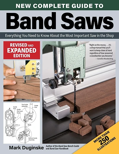 New Complete Guide to Band Saws, Revised and Expanded Edition: Everything You Need Know About the Most Important Saw Shop