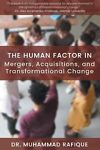 The Human Factor Mergers, Acquisitions, and Transformational Change
