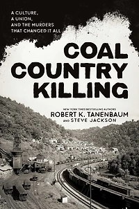 Coal Country Killing: A Culture, Union, and the Murders That Changed It All