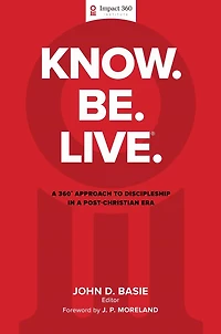 Know. Be. Live.®: a 360 Degree Approach to Discipleship Post-Christian Era
