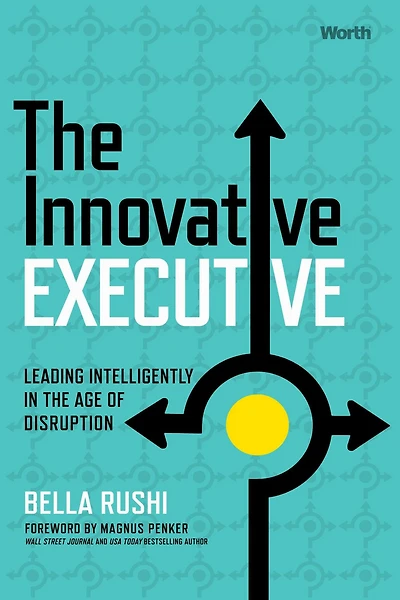 the Innovative Executive: Leading Intelligently Age of Disruption