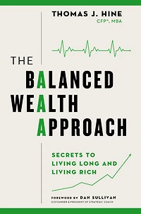 The Balanced Wealth Approach: Secrets to Living Long and Rich