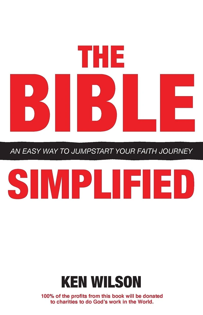 The Bible... Simplified: An Easy Way to Jumpstart Your Faith Journey