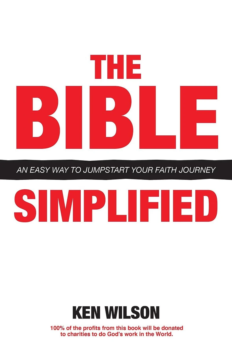 The Bible... Simplified: An Easy Way to Jumpstart Your Faith Journey
