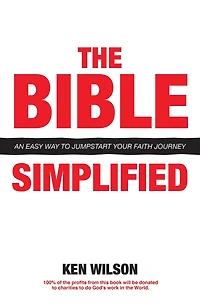 The Bible... Simplified: An Easy Way to Jumpstart Your Faith Journey