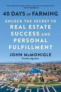 40 Days of Farming: Unlock the Secret to Real Estate Success and Personal Fulfillment