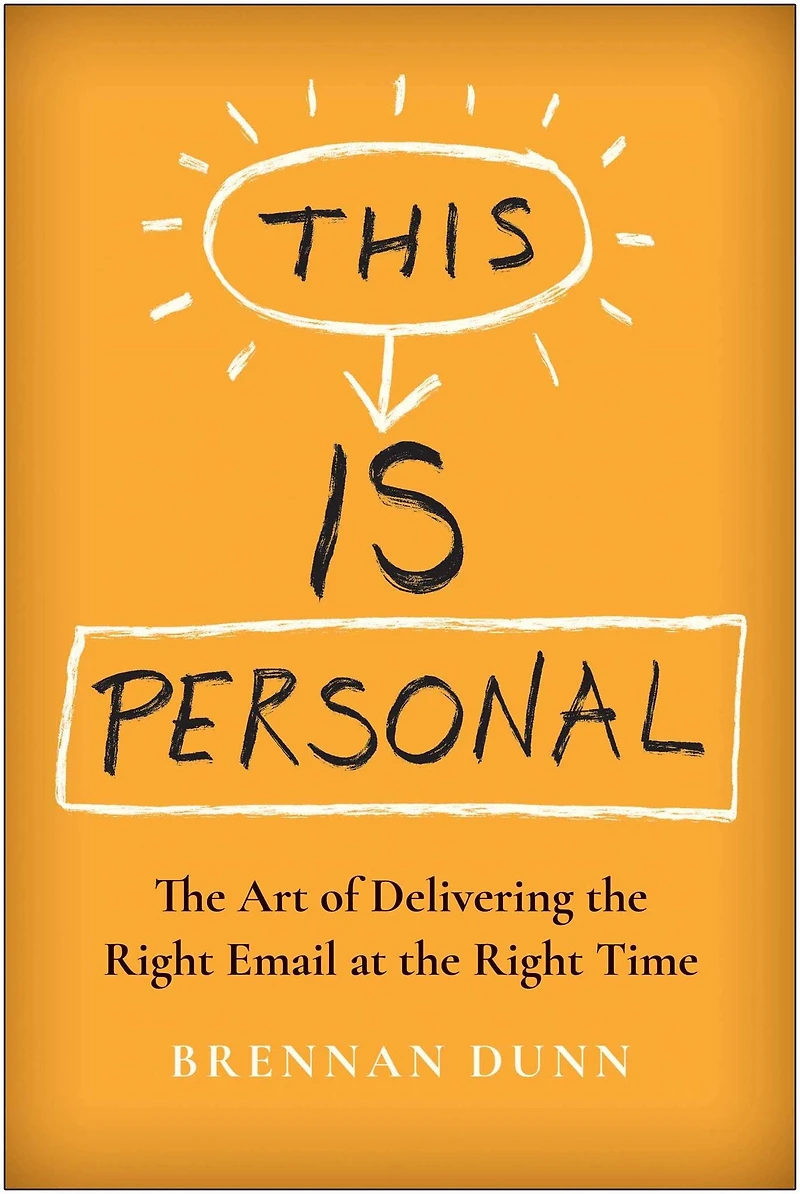 This Is Personal: the Art of Delivering Right Email at Time