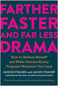 Farther, Faster, and Far Less Drama: How to Reduce Stress Make Extraordinary Progress Wherever You Lead