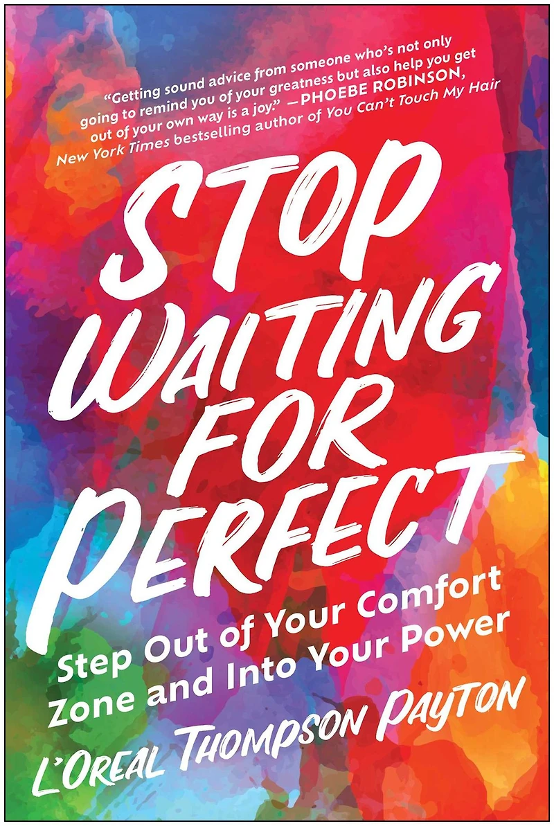 Stop Waiting for Perfect: Step Out of Your Comfort Zone and Into Power
