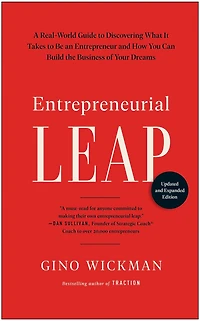 Entrepreneurial Leap, Updated and Expanded Edition: A Real-World Guide to Discovering What It Takes Be an Entrepreneur How You Can Build the Business of Your Dreams