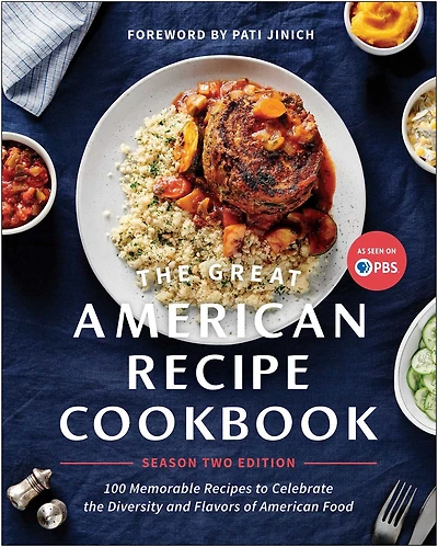 the Great American Recipe Cookbook Season 2 Edition: 100 Memorable Recipes to Celebrate Diversity and Flavors of Food