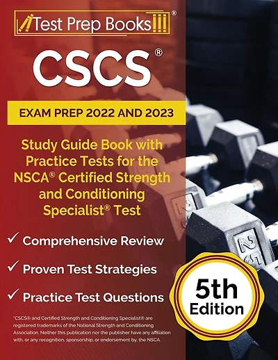 CSCS Exam Prep 2022 - 2023: Study Guide Book with Practice Tests for the NSCA Certified Strength and Conditioning Specialist Assessment [5th Edition]