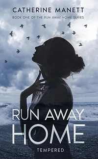 Run Away Home: Tempered