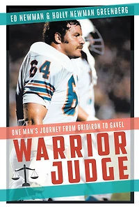 Warrior Judge: One Man's Journey from Gridiron to Gavel