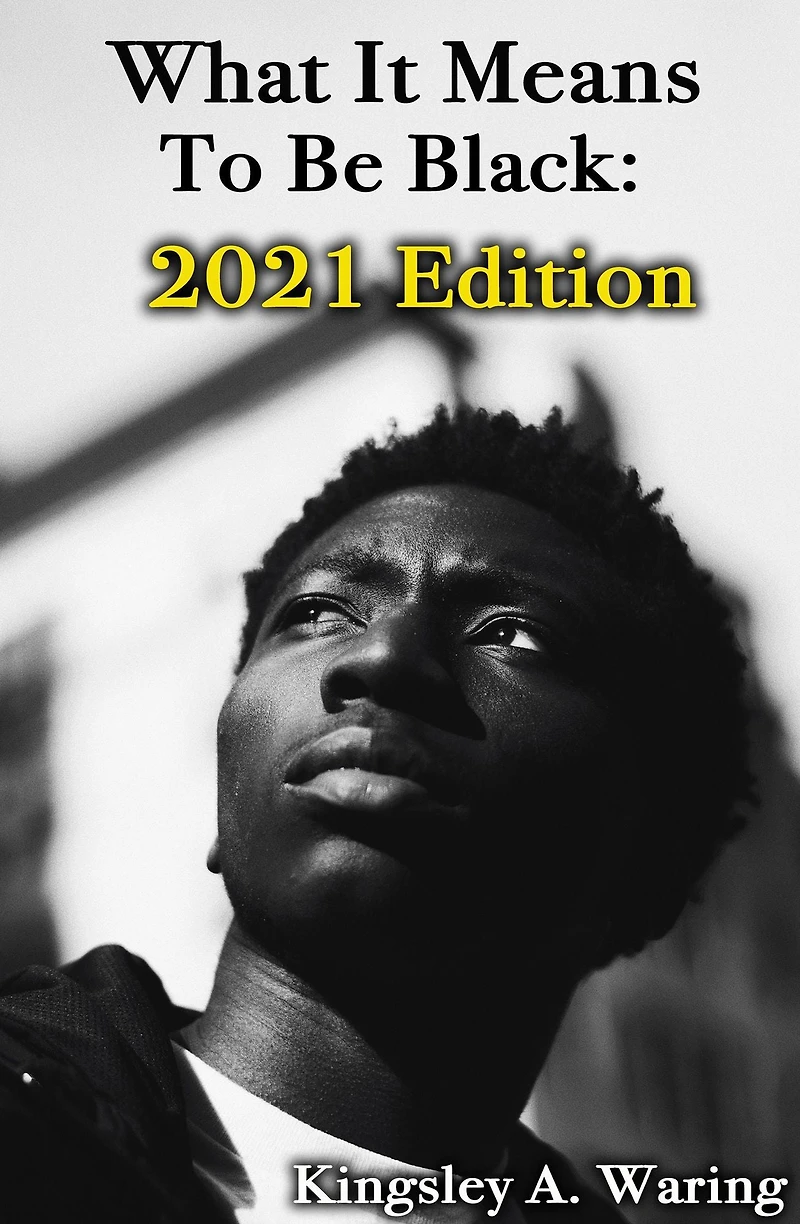 What It Means To Be Black: 2021 Edition