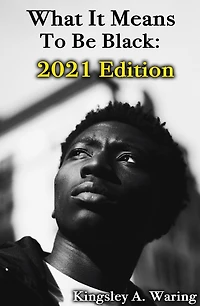What It Means To Be Black: 2021 Edition