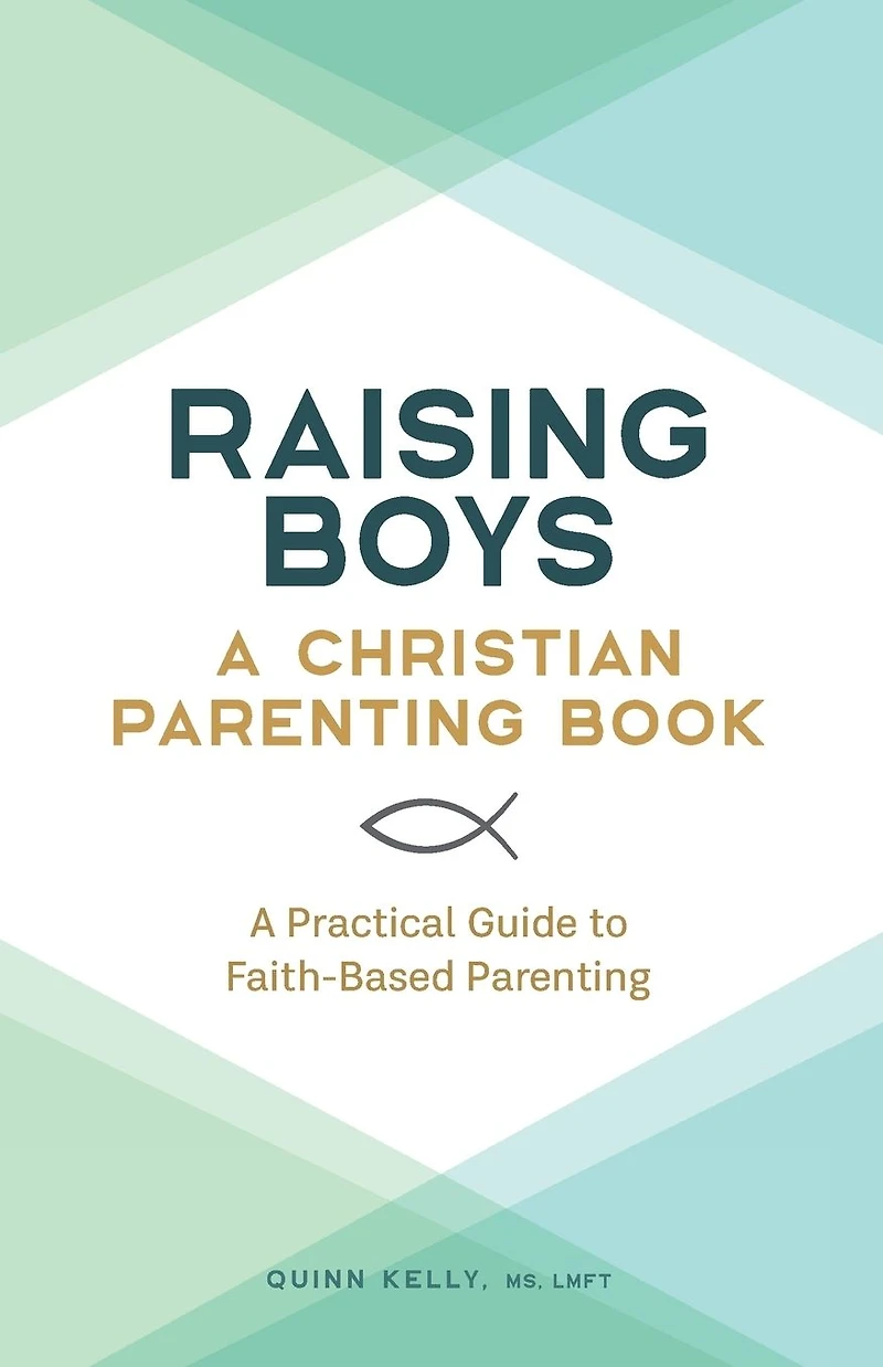 Raising Boys: A Christian Parenting Book: Practical Guide to Faith-Based
