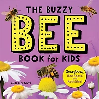 The Buzzy Bee Book for Kids: Storybook, Facts, and Activities!