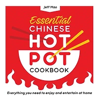 Essential Chinese Hot Pot Cookbook