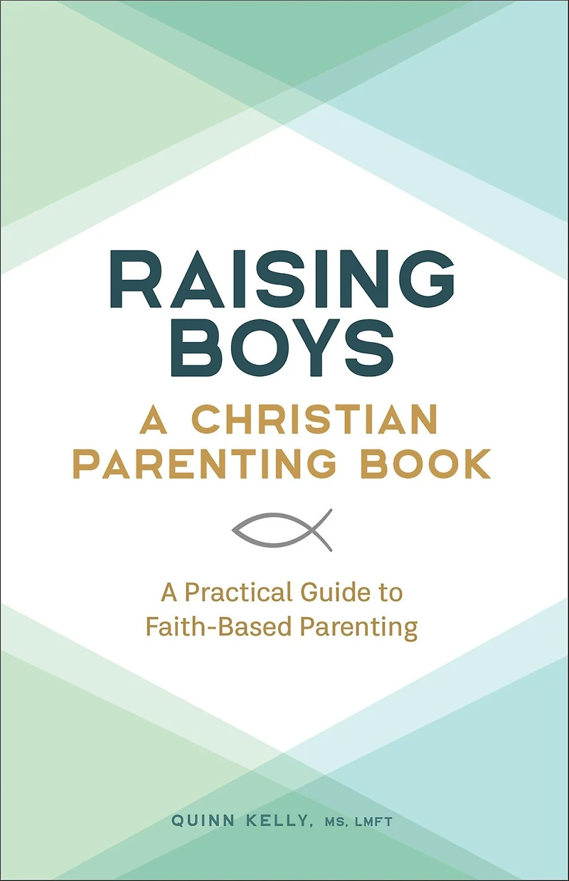 Raising Boys: A Christian Parenting Book: Practical Guide to Faith-Based