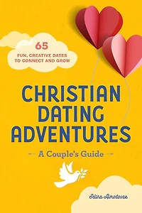 Christian Dating Adventures: A Couple's Guide