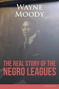 The Real Story of Negro Leagues