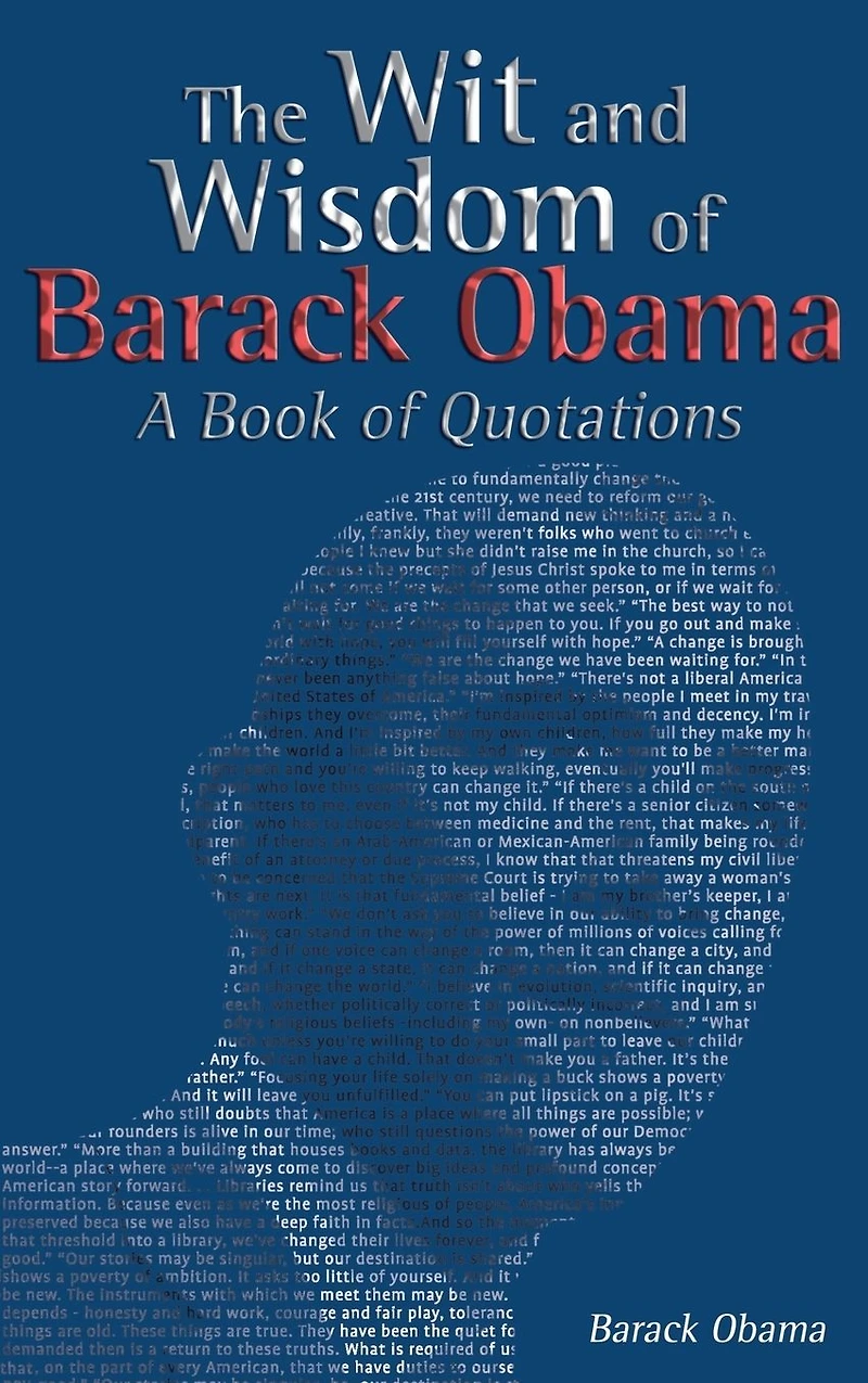 The Wit and Wisdom of Barack Obama: A Book Quotations