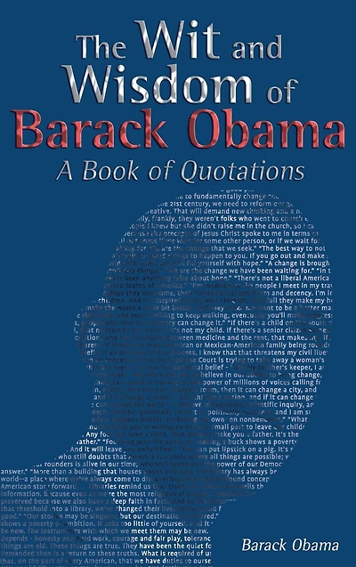 The Wit and Wisdom of Barack Obama: A Book Quotations