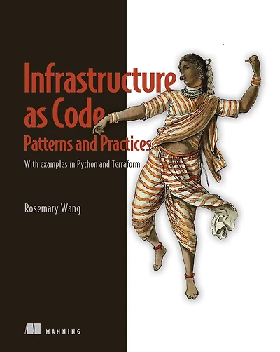Infrastructure as Code, Patterns and Practices: With examples Python Terraform