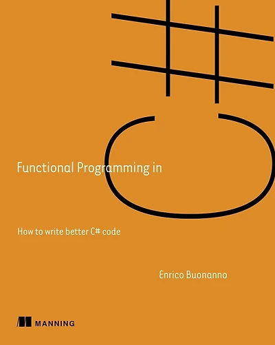 Functional Programming C#: How to write better C# code