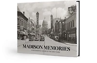 Madison Memories: A Photographic History of the Early Years