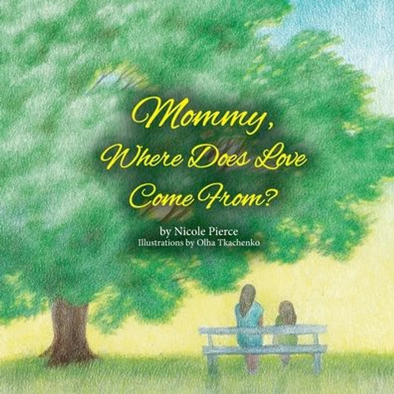 Mommy Where Does Love Come From?