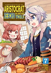 Chronicles of an Aristocrat Reborn Another World (Manga) Vol. 7
