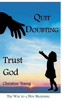 Quit Doubting, Trust God
