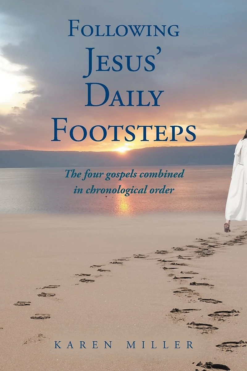 Following Jesus' Daily Footsteps: The four gospels combined chronological order